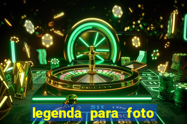 legenda para foto jogando bola