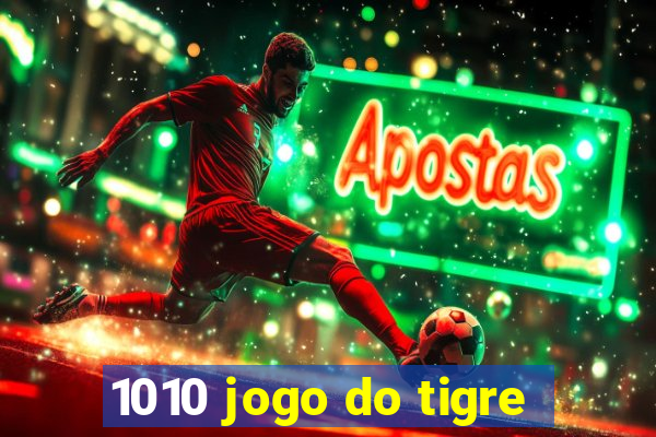 1010 jogo do tigre