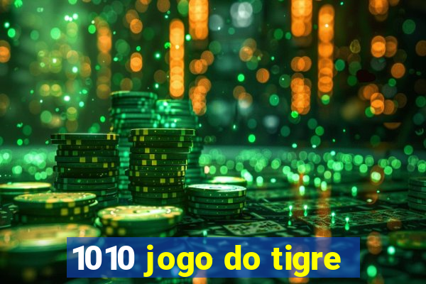 1010 jogo do tigre