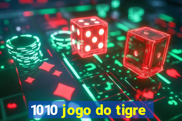 1010 jogo do tigre