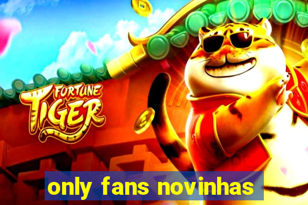 only fans novinhas