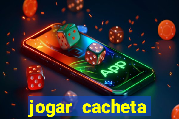 jogar cacheta online valendo dinheiro