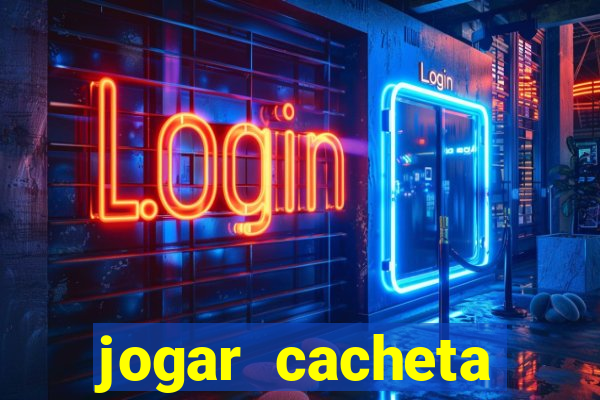 jogar cacheta online valendo dinheiro