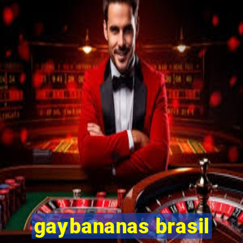 gaybananas brasil