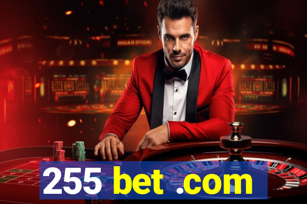 255 bet .com