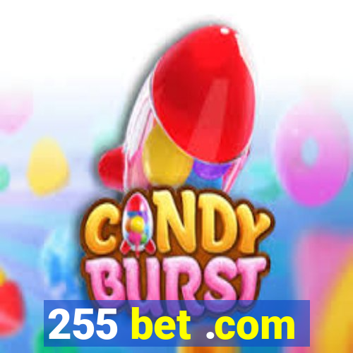 255 bet .com