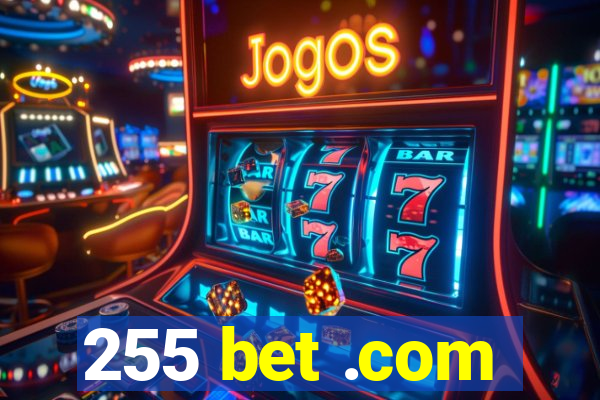 255 bet .com