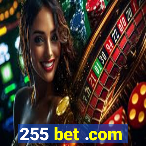 255 bet .com