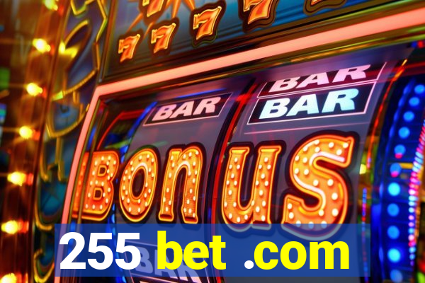 255 bet .com