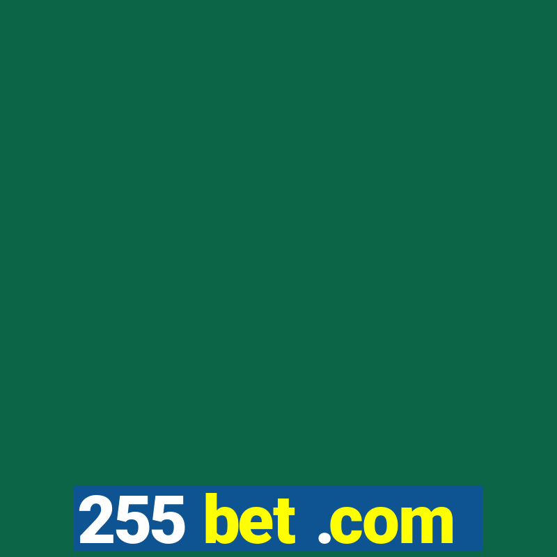 255 bet .com