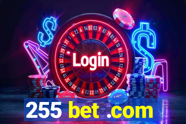 255 bet .com