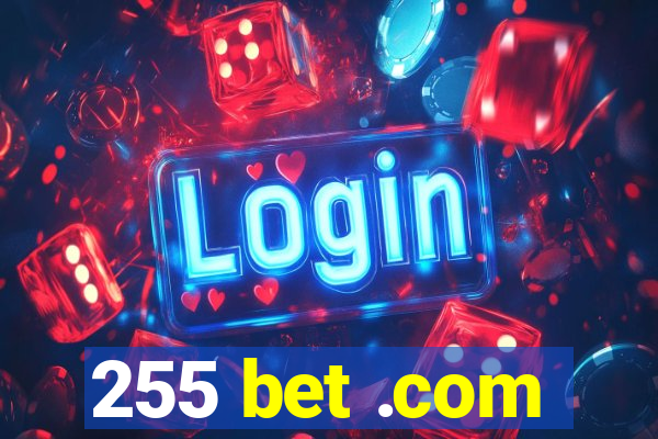 255 bet .com