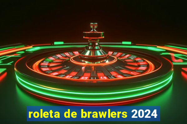 roleta de brawlers 2024