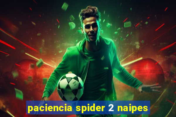 paciencia spider 2 naipes