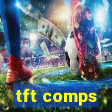 tft comps