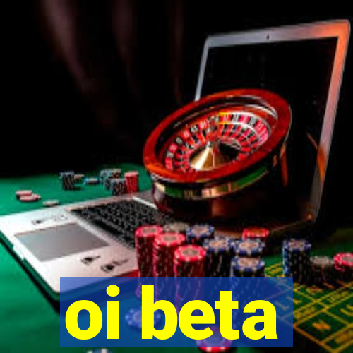 oi beta