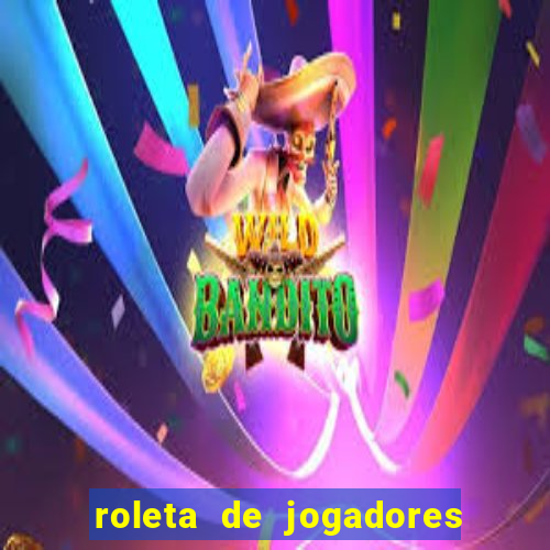 roleta de jogadores do fifa 23 roleta