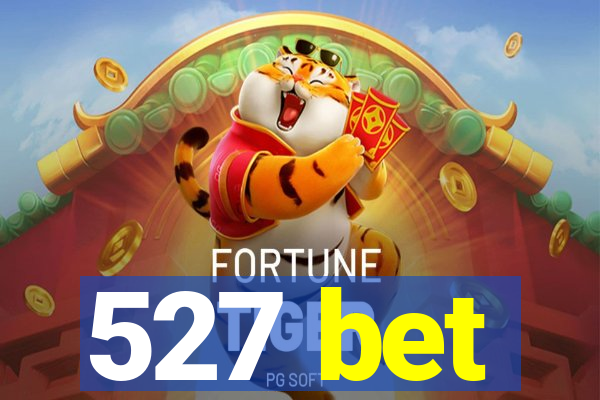 527 bet