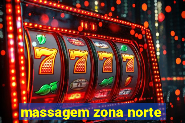 massagem zona norte