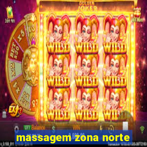 massagem zona norte