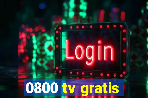 0800 tv gratis