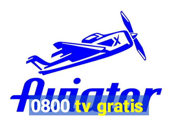 0800 tv gratis