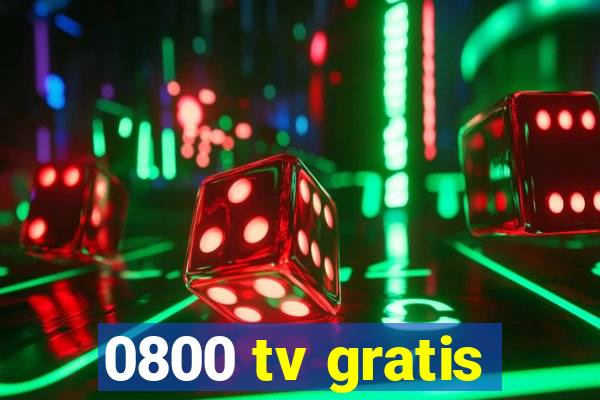 0800 tv gratis