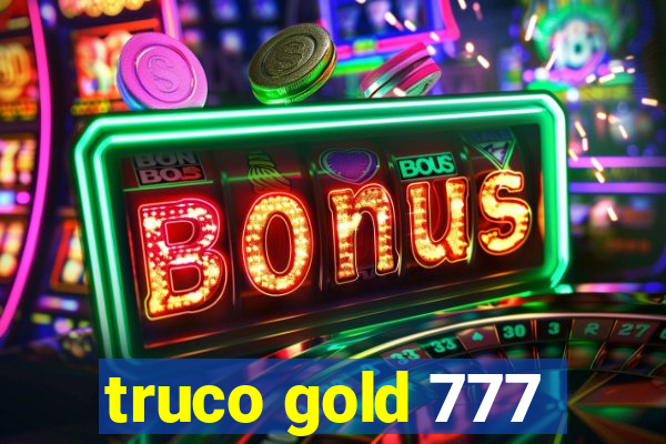 truco gold 777