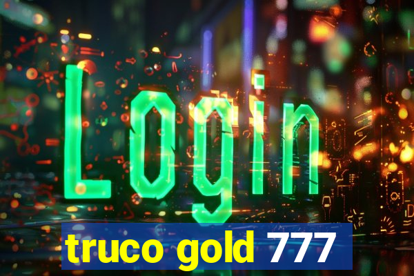 truco gold 777