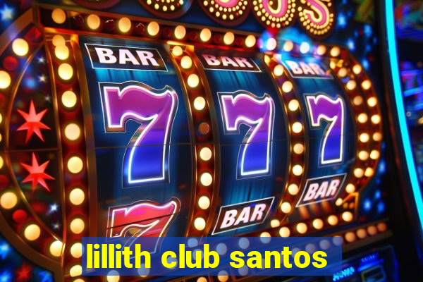 lillith club santos