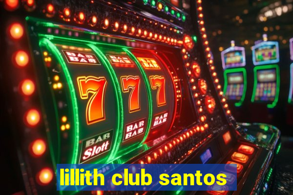 lillith club santos