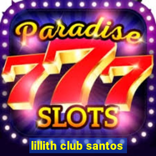 lillith club santos