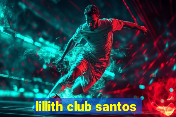 lillith club santos