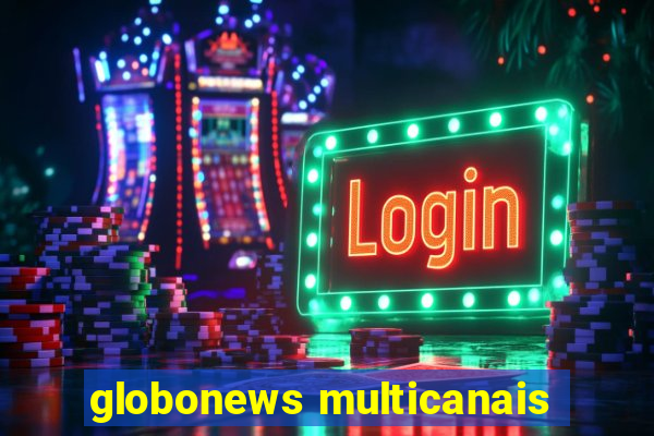 globonews multicanais