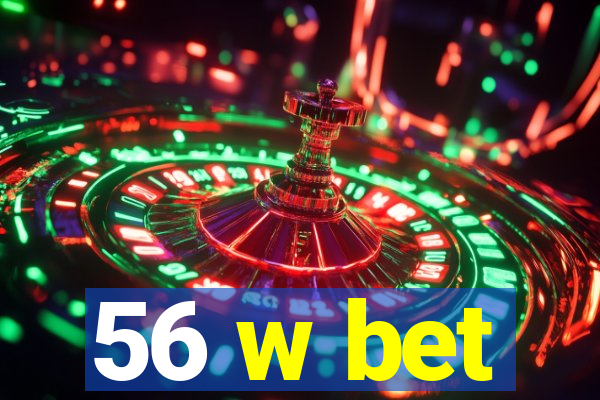 56 w bet