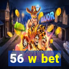 56 w bet