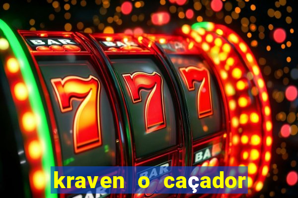 kraven o caçador filme completo dublado