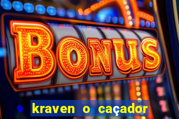 kraven o caçador filme completo dublado