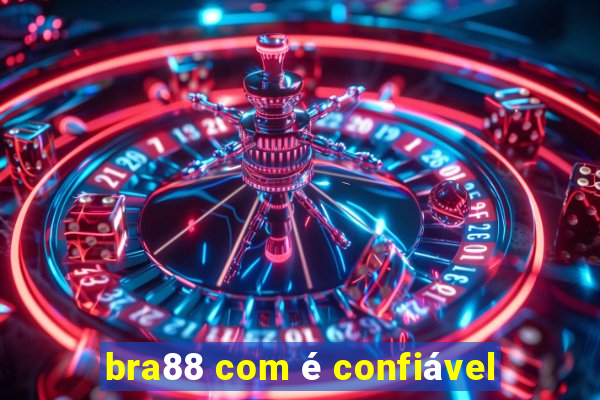 bra88 com é confiável