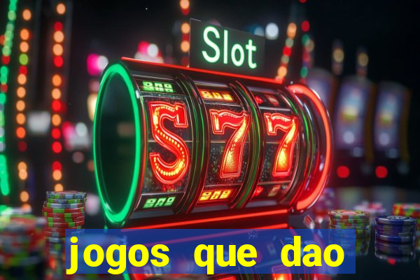 jogos que dao dinheiro sem deposito