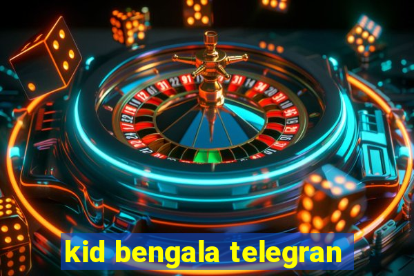 kid bengala telegran