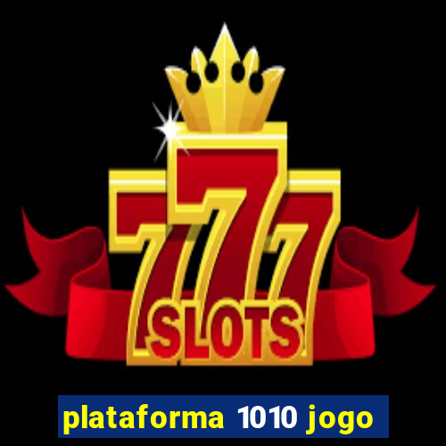 plataforma 1010 jogo