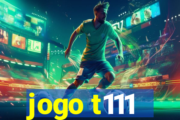 jogo t111