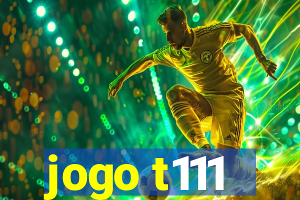 jogo t111