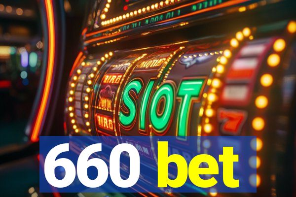 660 bet