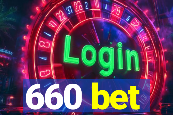 660 bet