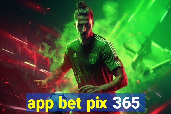 app bet pix 365