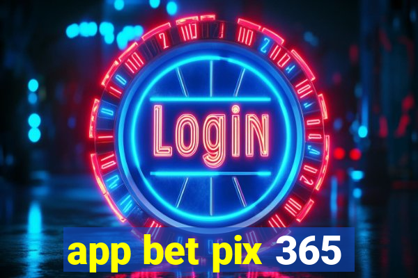 app bet pix 365