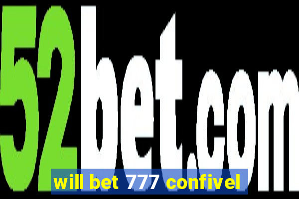 will bet 777 confivel