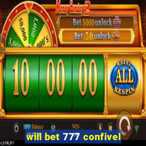 will bet 777 confivel